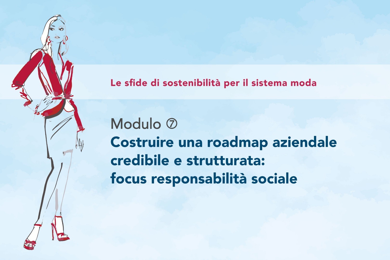 Modulo 7 - Costruire una roadmap aziendale credibile e strutturata: focus Responsabilità Sociale